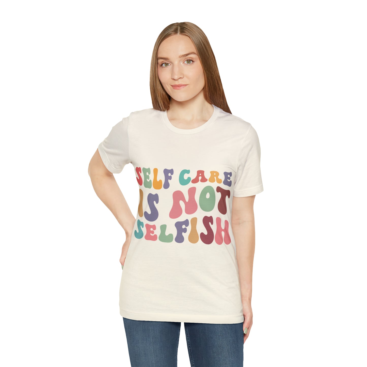 "Self care is not Selfish" Short Sleeve Tee