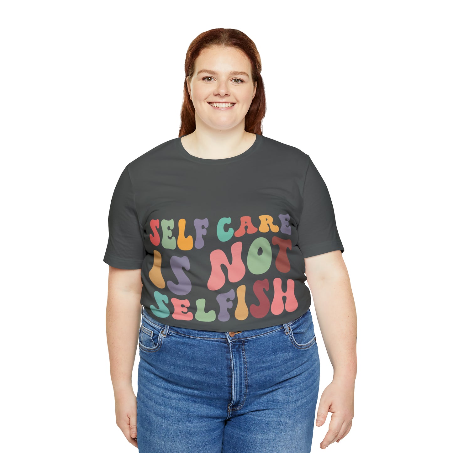 "Self care is not Selfish" Short Sleeve Tee