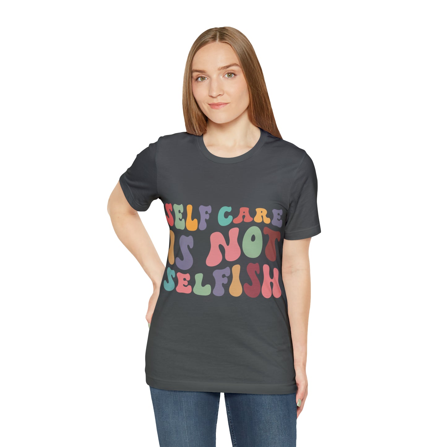 "Self care is not Selfish" Short Sleeve Tee