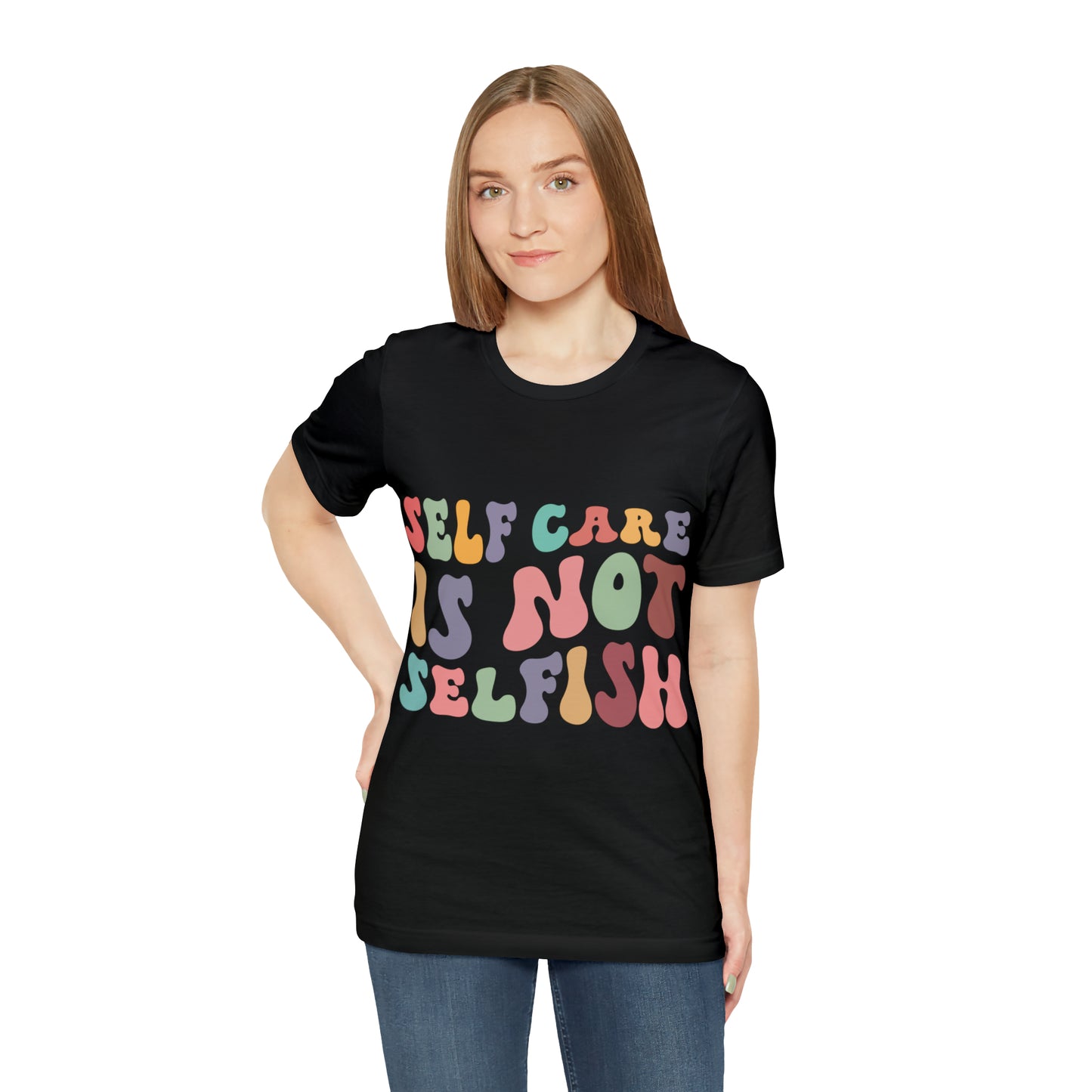 "Self care is not Selfish" Short Sleeve Tee
